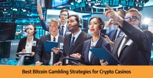 best-bitcoin-gambling-strategies-for-crypto-casinos