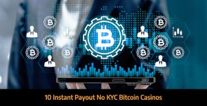 Instant-Payout-No-KYC-Bitcoin-Casinos
