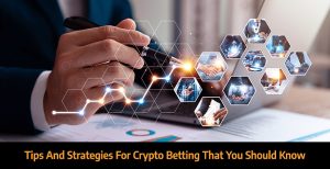 Tips-And-Strategies-For-Crypto-Betting-That-You-Should-Know-1
