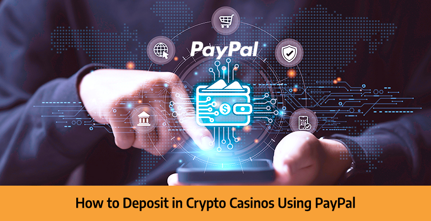 How-to-Deposit-in-Crypto-Casinos-Using-PayPal