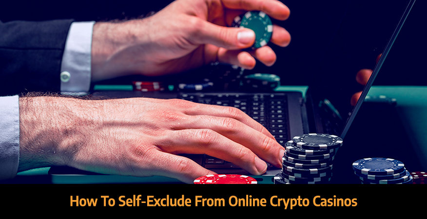 How-To-Self-Exclude-From-Online-Crypto-Casinos