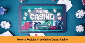 how-to-register-in-an-online-crypto-casino