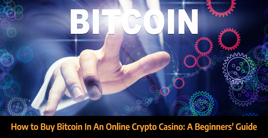 how-to-buy-bitcoin-in-an-online-crypto-casino