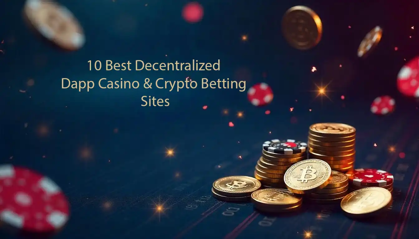 10 Best Decentralized Dapp Casino & Crypto Betting Sites