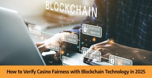 How-to-Verify-Casino-Fairness-with-Blockchain-Technology