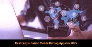 Best-Crypto-Casino-Mobile-Betting-Apps